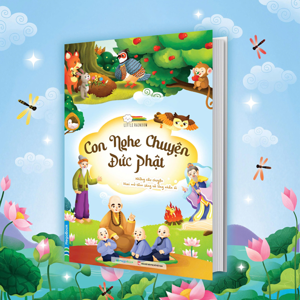 Con Nghe Chuyện Đức Phật - Những Câu Chuyện Khai Mở Tâm Sáng Và Lòng Nhân Ái