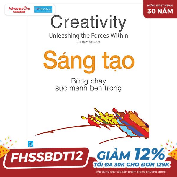 creativity - sáng tạo - bừng cháy sức mạnh bên trong (tái bản 2022)