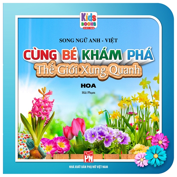 cùng bé khám phá thế giới xung quanh - hoa (sách song ngữ)