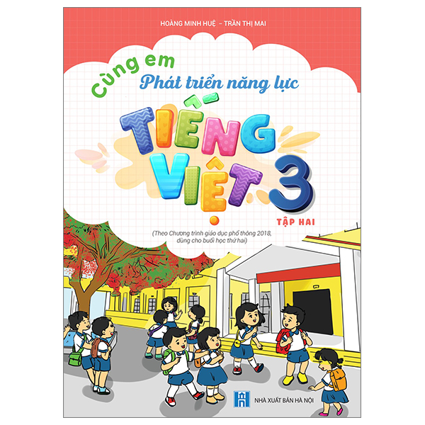 cùng em phát triển năng lực tiếng việt 3 - tập 2 (theo chương trình giáo dục phổ thông 2018)