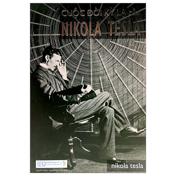 cuộc đời kỳ lạ của nikola tesla (tái bản 2023)