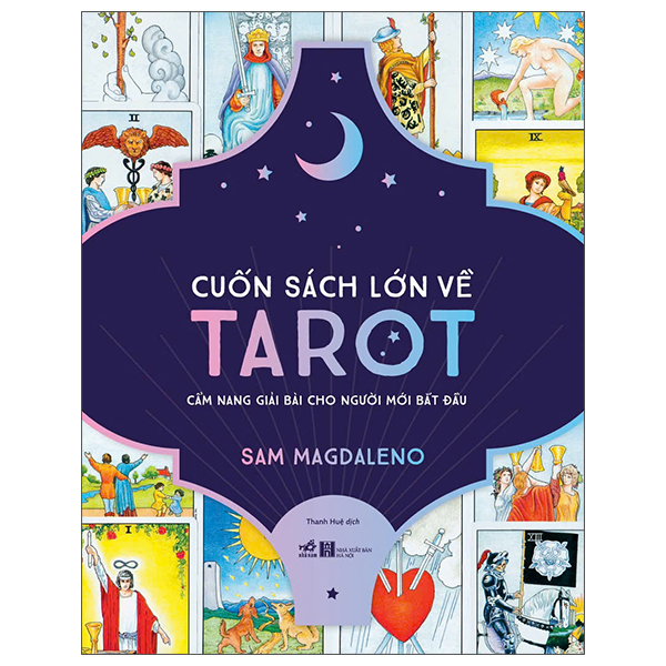 Cuon Sach Lon Ve Tarot - Cam Nang Giai Bai Cho Nguoi Moi Bat Dau