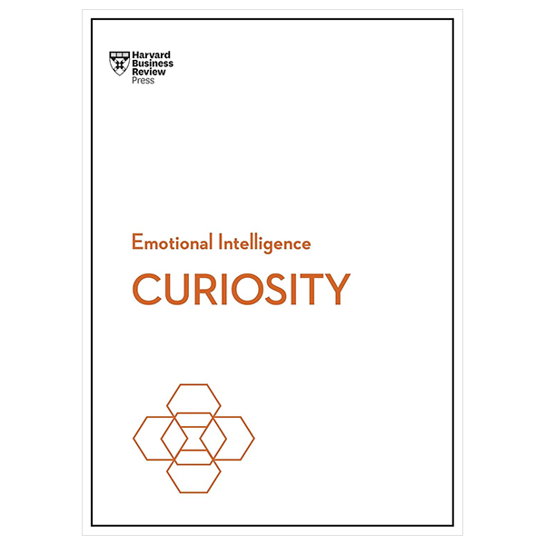 Curiosity (HBR Emotional Intelligence Series)
