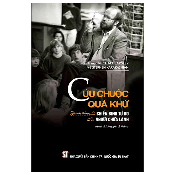 Cuu Chuoc Qua Khu - Hanh Trinh Tu Chien Binh Tu Do Den Nguoi Chua Lanh