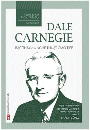 dale carnegie - bậc thầy của nghệ thuật giao tiếp (bìa cứng)