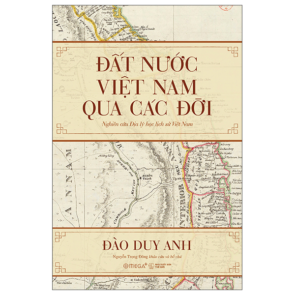 Dat Nuoc Viet Nam Qua Cac Doi - Nghien Cuu Dia Ly Hoc Lich Su Viet Nam (Tai Ban 2025)