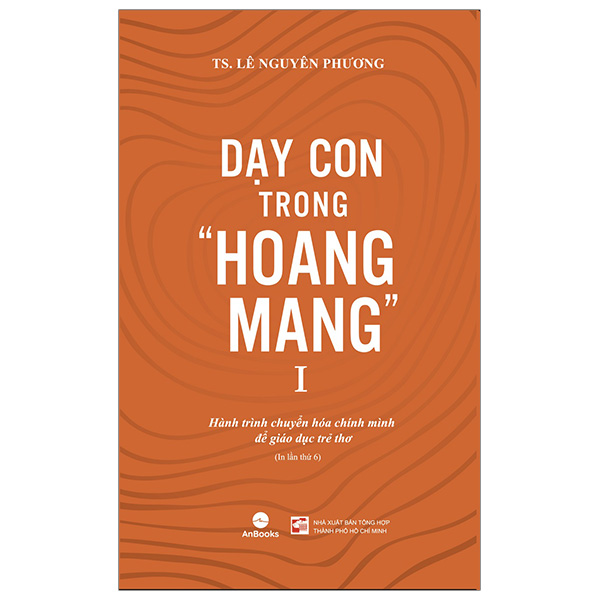 dạy con trong "hoang mang" - tập 1 (tái bản 2024)