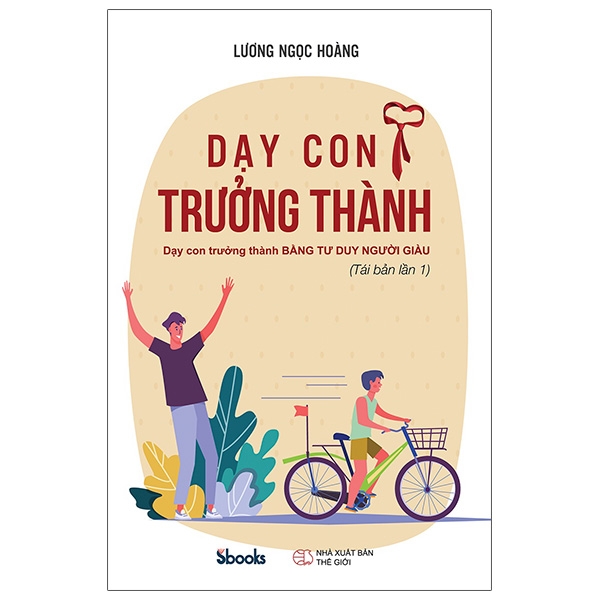 dạy con trưởng thành - dạy con trưởng thành bằng tư duy người giàu