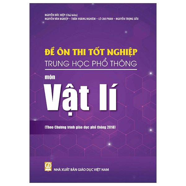 Đề Ôn Thi Tốt Nghiệp Trung Học Phổ Thông - Môn Vật Lí (Theo Chương Trình Giáo Dục Phổ Thông 2018)