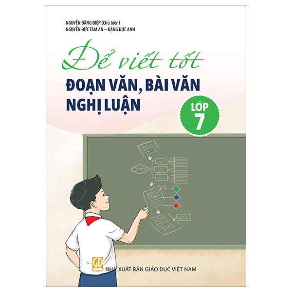 Để Viết Tốt Đoạn Văn, Bài Văn Nghị Luận Lớp 7