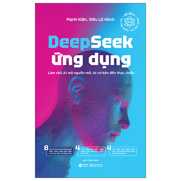 Deepseek Ung Dung - Lam Chu AI Ma Nguon Mo, Tu Co Ban Den Thuc Chien