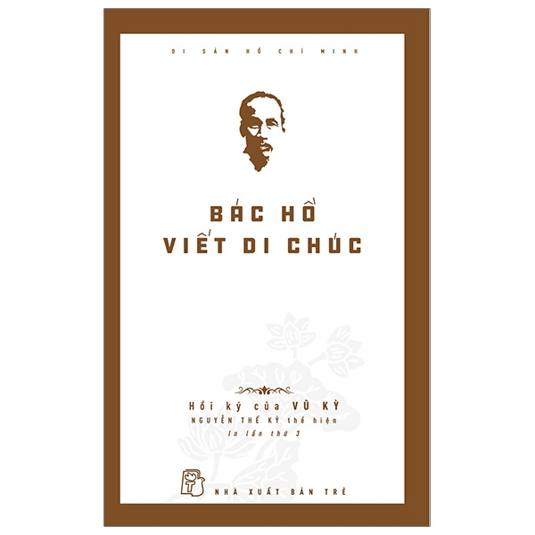 di sản hồ chí minh - bác hồ viết di chúc (tái bản 2019)