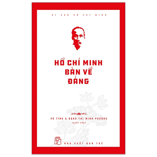 di sản hồ chí minh - hồ chí minh bàn về đảng