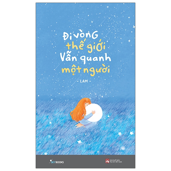 Đi Vòng Thế Giới Vẫn Quanh Một Người - Kèm Chữ Ký