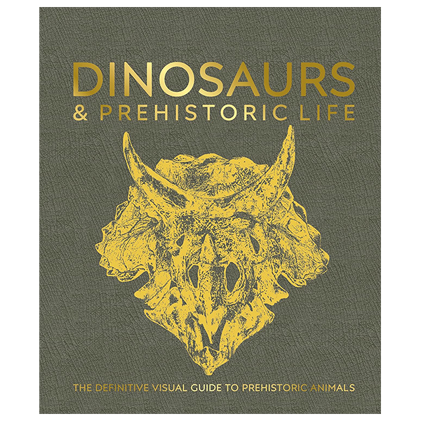 dinosaurs and prehistoric life - the definitive visual guide to prehistoric animals