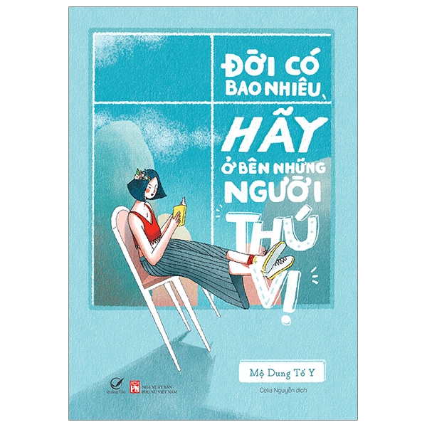 Đời Có Bao Nhiêu, Hãy Ở Bên Những Người Thú Vị