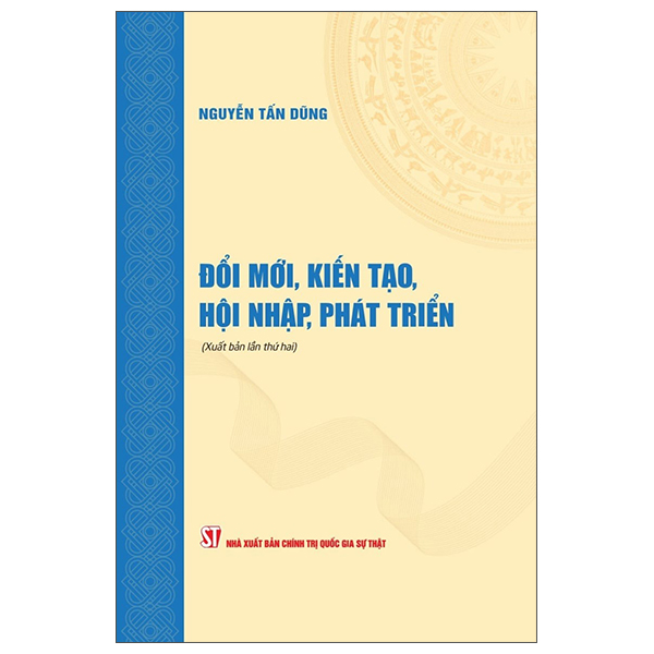 Đổi Mới, Kiến Tạo, Hội Nhập, Phát Triển