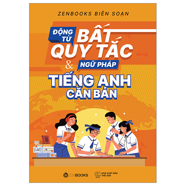 động từ bất quy tắc và ngữ pháp tiếng anh căn bản