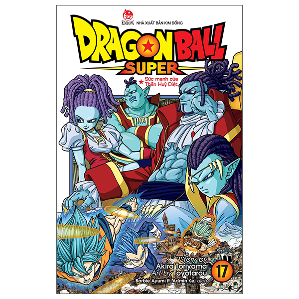 dragon ball super - tập 17 - sức mạnh của thần huỷ diệt (tái bản 2025)