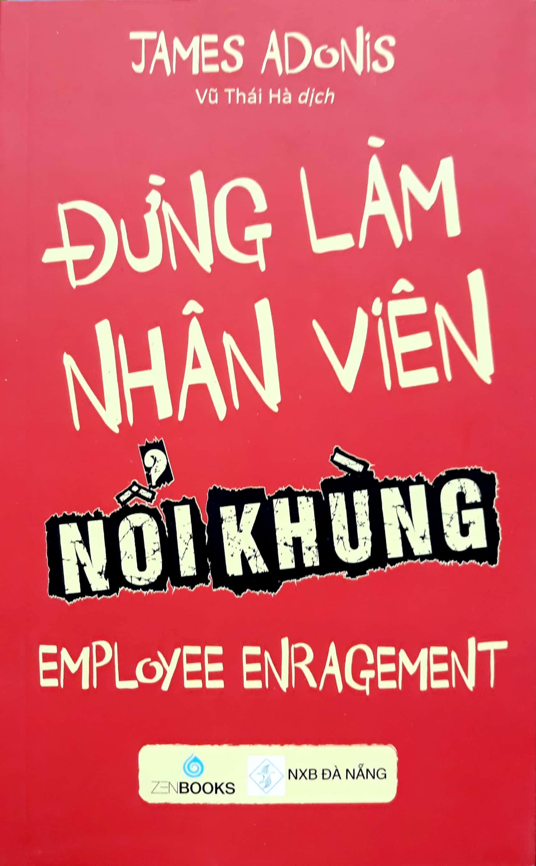 đừng làm nhân viên nổi khùng