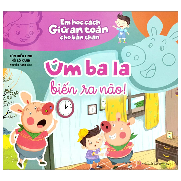 em học cách giữ an toàn cho bản thân - úm ba la biến ra nào!