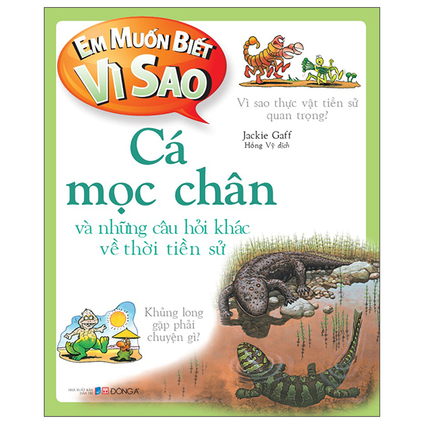 em muốn biết vì sao - cá mọc chân và những câu hỏi khác về thời tiền sử