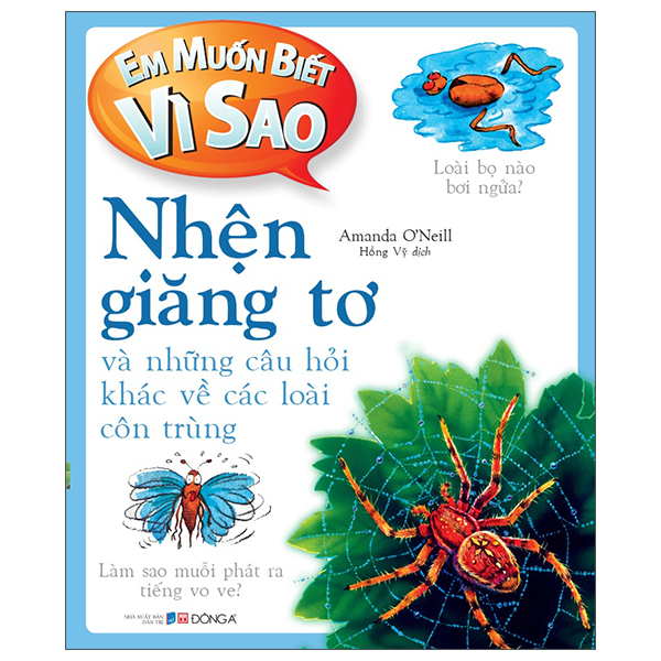 em muốn biết vì sao - nhện giăng tơ và những câu hỏi khác về các loài côn trùng