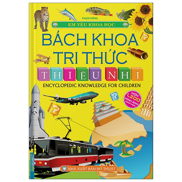 em yêu khoa học - bách khoa tri thức thiếu nhi