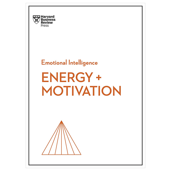 energy + motivation (hbr emotional intelligence series)