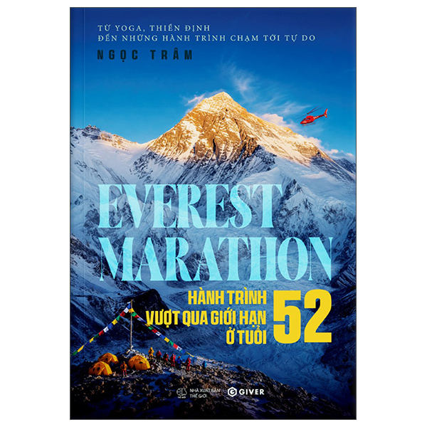 Everest Marathon - Hành Trình Vượt Qua Giới Hạn Ở Tuổi 52
