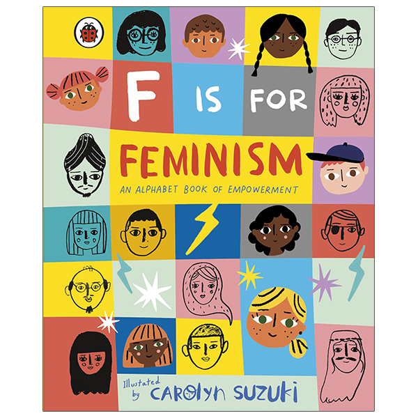 f is for feminism: an alphabet book of empowerment