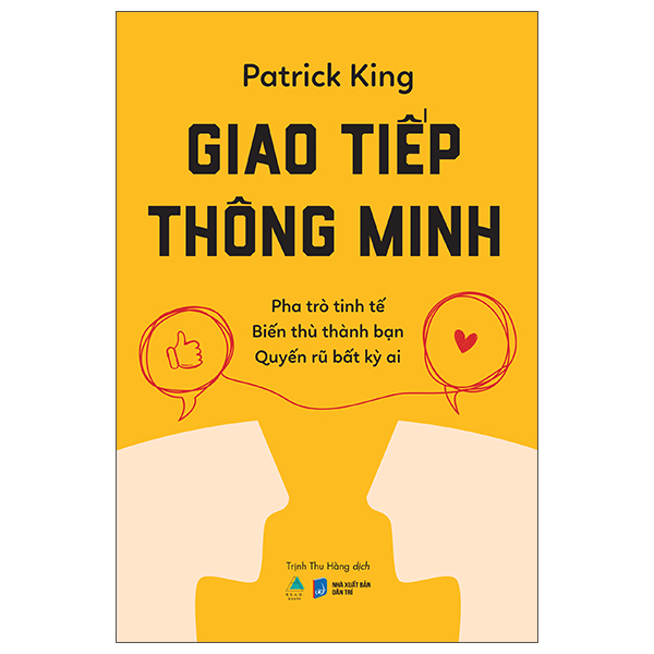 giao tiếp thông minh - pha trò tinh tế - biến thù thành bạn - quyến rũ bất kỳ ai