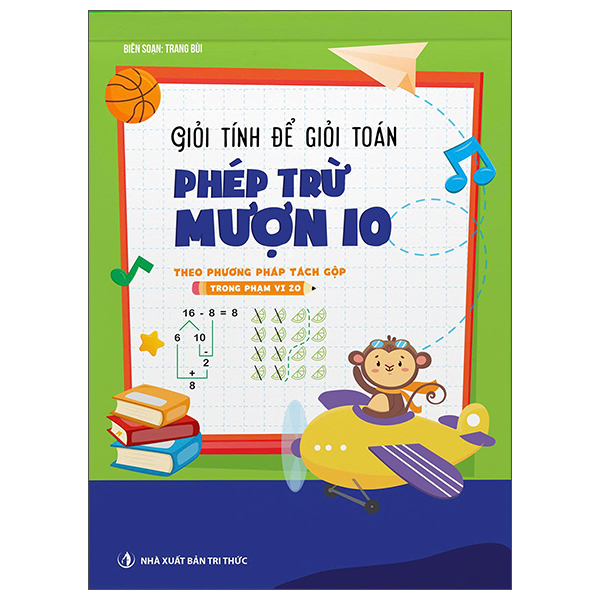 Giỏi Tính Để Giỏi Toán - Phép Trừ Mượn 10