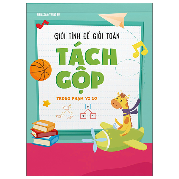 Giỏi Tính Để Giỏi Toán - Tách Gộp Trong Phạm Vi 10