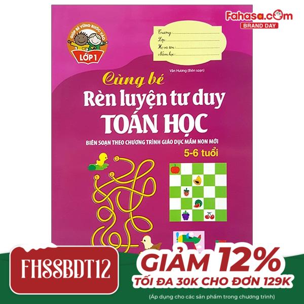 giúp bé vững bước vào lớp 1 - cùng bé rèn luyện tư duy toán học (5-6 tuổi)