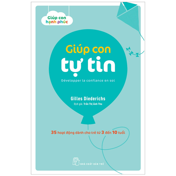 giúp con hạnh phúc - giúp con tự tin (35 hoạt động dành cho trẻ từ 3 đến 10 tuổi)