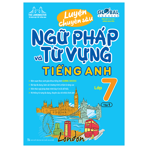 global success - luyện chuyên sâu ngữ pháp và từ vựng tiếng anh lớp 7 - tập 1 (tái bản)