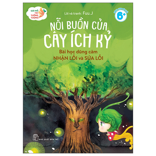 gợi mở trí tưởng tượng - nỗi buồn của cây ích kỷ - bài học dũng cảm nhận lỗi và sửa lỗi