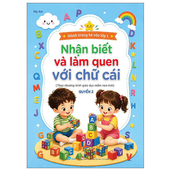 Hành Trang Bé Vào Lớp 1 - Nhận Biết Và Làm Quen Với Chữ Cái - Quyển 2