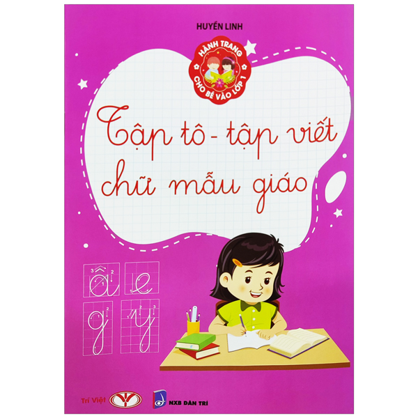 hành trang cho bé vào lớp 1 - tập tô - tập viết chữ mẫu giáo (tái bản 2023)