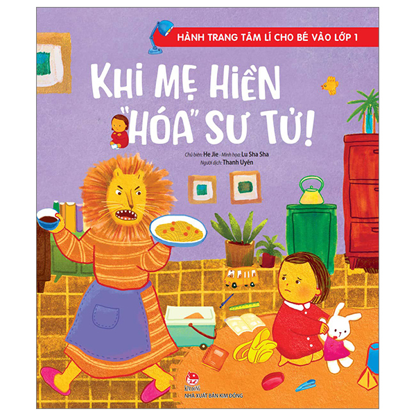 hành trang tâm lí cho bé vào lớp 1 - khi mẹ hiền “hóa” sư tử