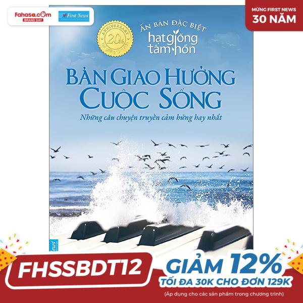 hạt giống tâm hồn - bản giao hưởng cuộc sống - ấn bản đặc biệt