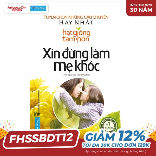 hạt giống tâm hồn - xin đừng làm mẹ khóc (tái bản)