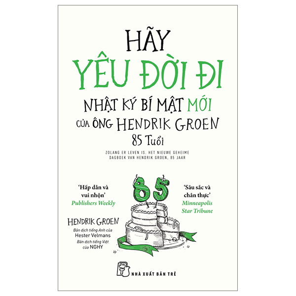 hãy yêu đời đi - nhật ký bí mật mới của ông hendrik groen 85 tuổi