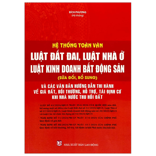 hệ thống toàn văn luật đất đai, luật nhà ở, luật kinh doanh bất động sản (sửa đổi, bổ sung) và các văn bản hướng dẫn thi hành về giá đất, bồi thường, hỗ trợ, tái định cư khi nhà nước thu hồi đất