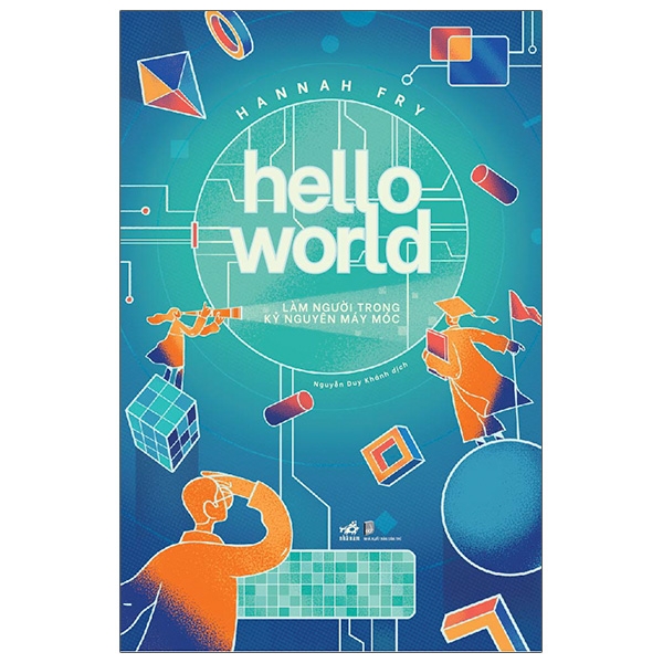 hello world - làm người trong kỷ nguyên máy móc