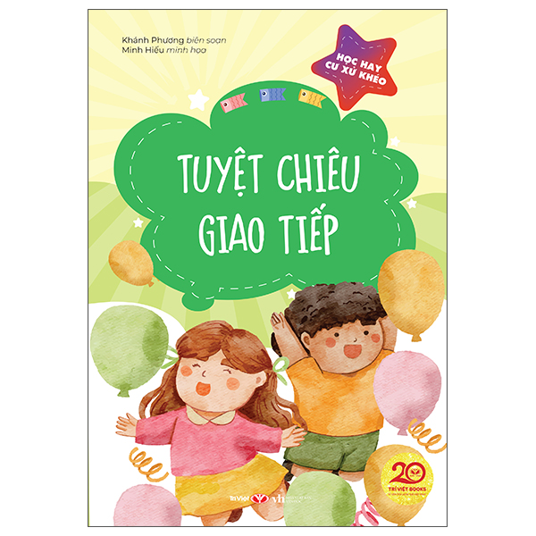 Học Hay Cư Xử Khéo - Tuyệt Chiêu Giao Tiếp