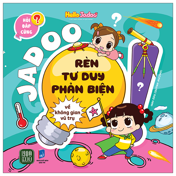 Hoi Dap Cung Jadoo - Ren Tu Duy Phan Bien - Ve Khong Gian Vu Tru