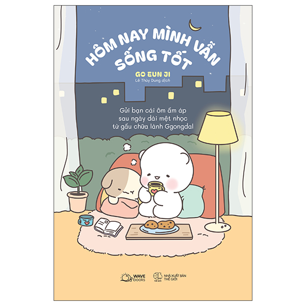 hôm nay mình vẫn sống tốt - gửi bạn cái ôm ấm áp sau ngày dài mệt nhọc từ gấu chữa lành ggongdal