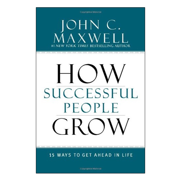 how successful people grow: 15 ways to get ahead in life